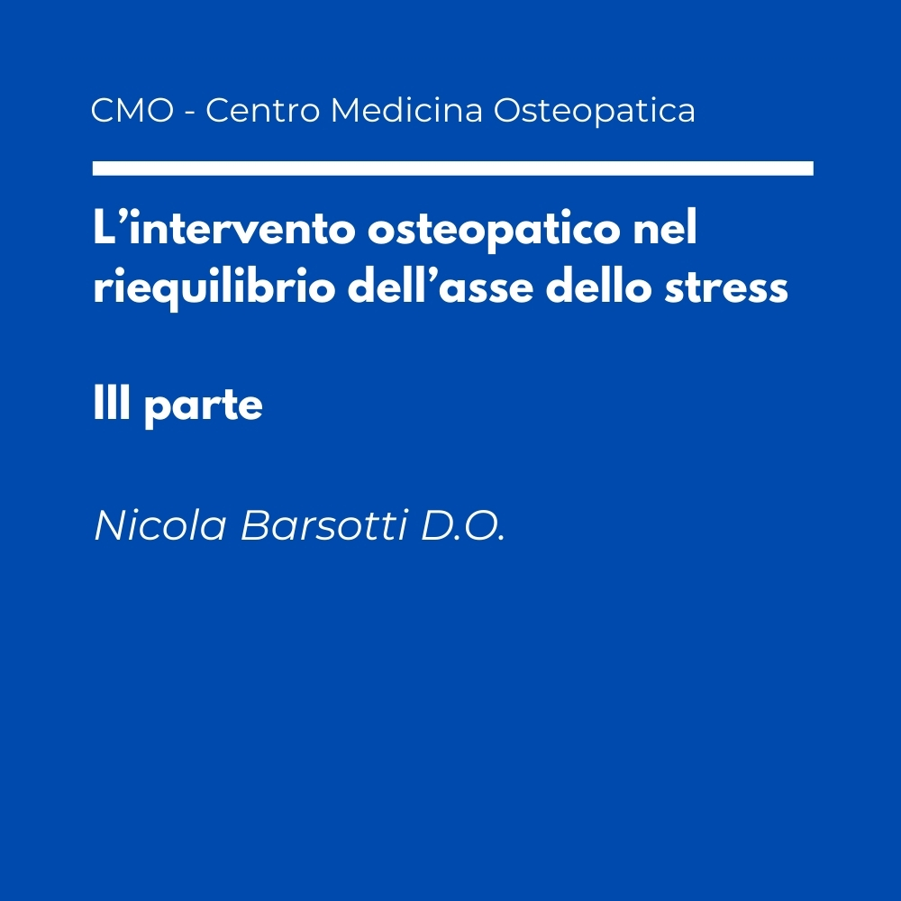 L’intervento osteopatico nel riequilibrio dell’asse dello stress – III parte